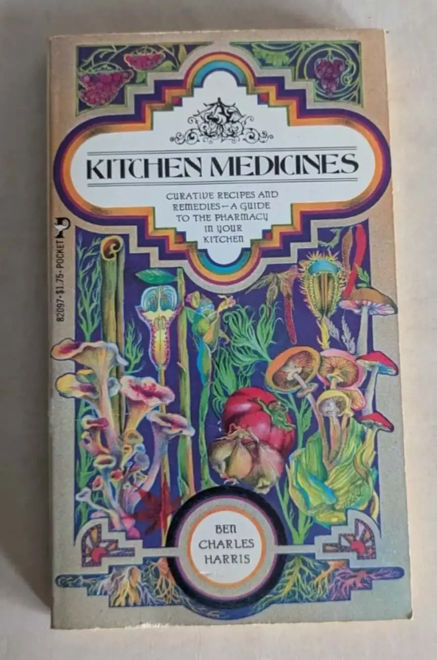 Kitchen Medicines by Ben Charles Harris Paperback Book 1970 6th Printing